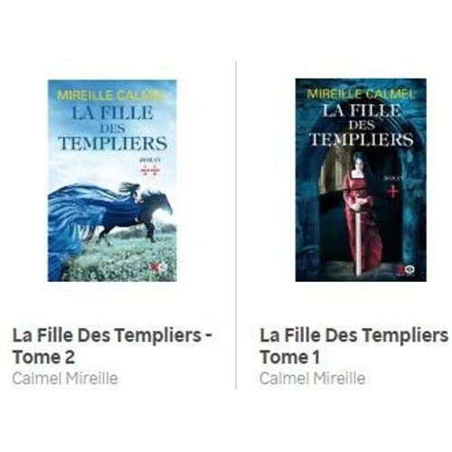 Lot Livres - La Fille Des Templiers Tome 1 - Calmel Mireille - 9782374480176 + La Fille Des Templiers - Tome 2 - Calmel Mireille 9782374480183