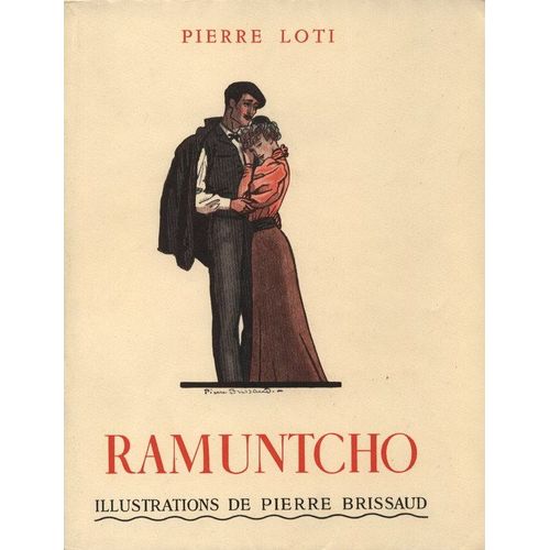 Ramuntcho. Illustrations De Pierre Brissaud. Paris. Calmann Levy. 1937   de pierre loti 