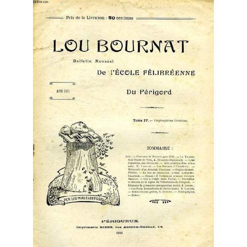 Lou Bournat Dou Perigord, Bulletin De L'ecole Felibreenne Du Perigord, Tome Iv, N 27, Avril 1911   de COLLECTIF