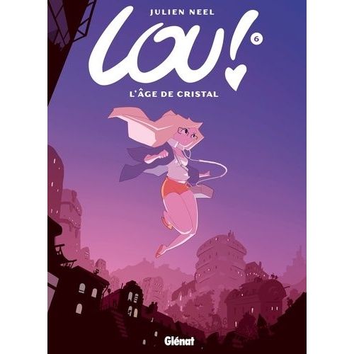 Lou ! - Tome 6 - L'ge De Cristal   de Neel Julien  Format Album 