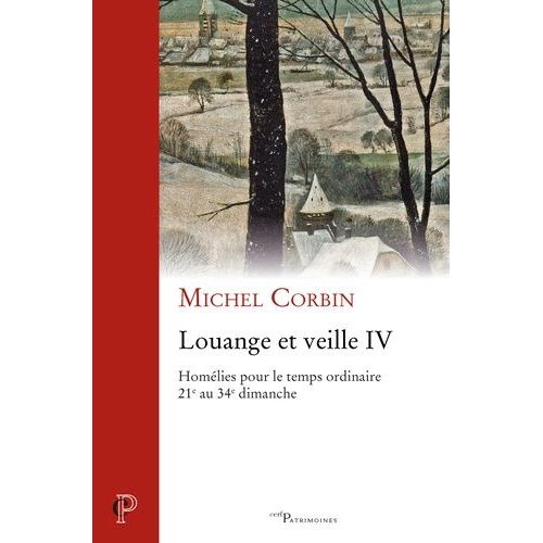 Louange Et Veille Iv - Homlies Pour Temps Ordinaire - 21e Au 34e Dimanche   de Corbin Michel  Format Broch 