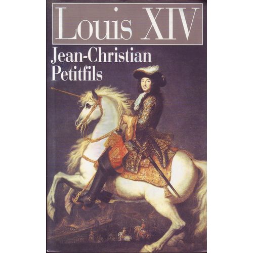 Louis Xiv   de jean-christian petitfils  Format Cartonn 