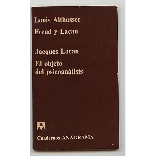 Freud Y Lacan  - Jacques Lacan : El Objeto Del Psicoanlisis de Louis Althusser