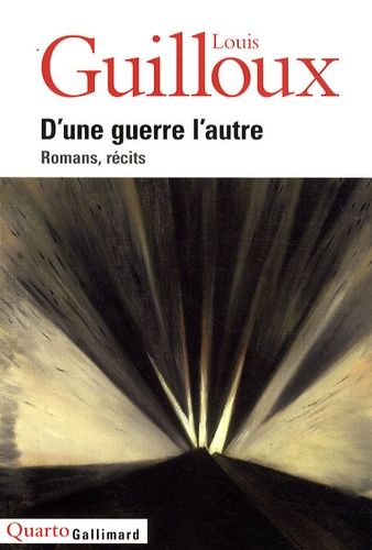 D'une Guerre L'autre - Romans, Rcits   de Guilloux Louis  Format Beau livre 