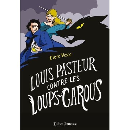 Louis Pasteur Contre Les Loups-Garous    Format Grand Format 