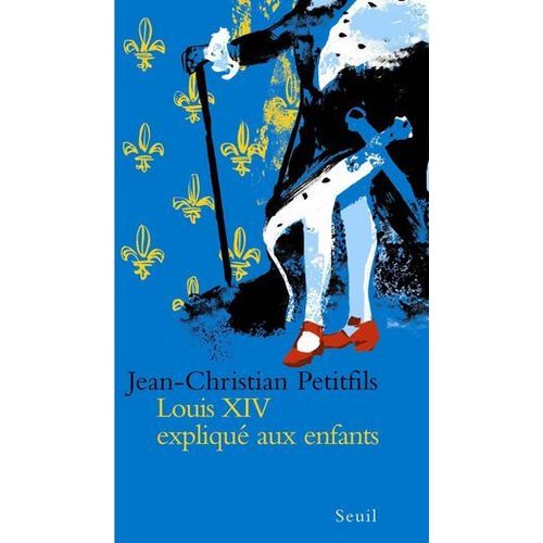 Louis Xiv Expliqu Aux Enfants  
