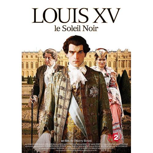 Louis Xv, Le Soleil Noir de Thierry Binisti