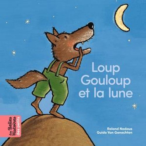 Loup Gouloup Et La Lune  