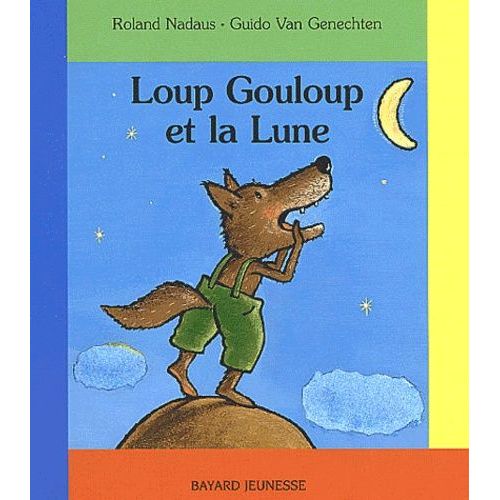 Loup Gouloup Et La Lune   de roland nadaus  Format Broch 