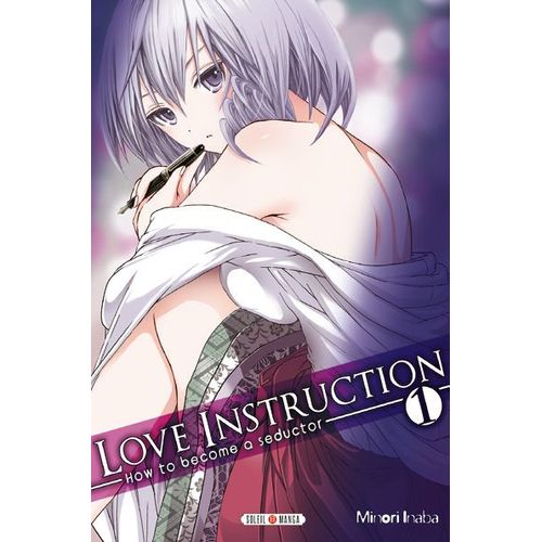 Love Instruction - How To Become A Seductor - Tome 1    Format Tankobon 