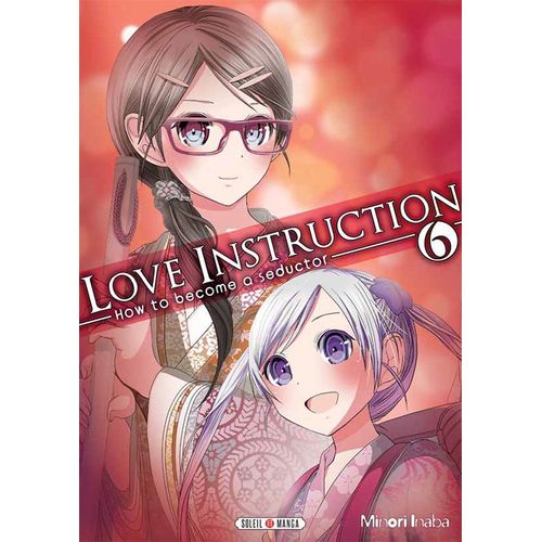 Love Instruction - How To Become A Seductor - Tome 6    Format Tankobon 