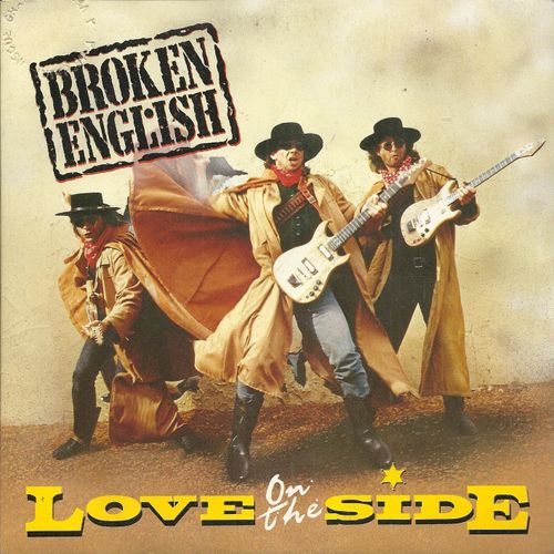 Love On The Side 3'25 (Steve Elson)  /  Deep In My Heart 3'48 (C. Brookes) - Broken English (Steve Elson - Jamie Moses  - Alan Coates - Paul Fenton -  Geoff Cooper)
