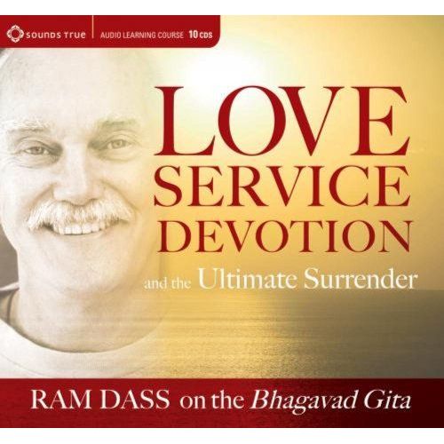 Love, Service, Devotion, And The Ultimate Surrender: Ram Dass On The Bhagavad Gita   de dass ram  Format Livre-CD 
