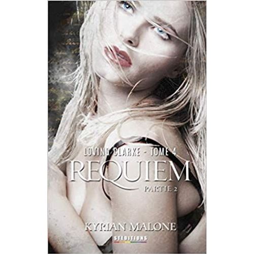 Loving Clarke - Tome 4 - Requiem (Partie 2)   de Kyrian MALONE 