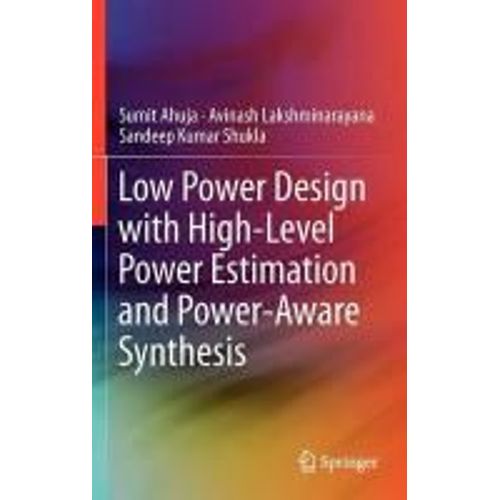 Low Power Design With High-Level Power Estimation And Power-Aware Synthesis    Format Reli 