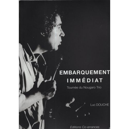 Luc Douche / Embarquement Immdiat : Tourne Du Nougaro Trio   de Luc DOUCHE 