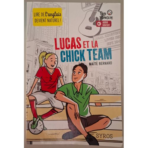 Lucas Et Chick Team - Collection Lire De L'anglais Devient Naturel - Version Audio Gratuite - Mat Bernard   
