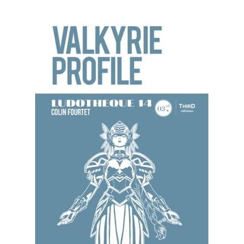 Ludothque N 14 : Valkyrie Profile   de Colin Fourtet