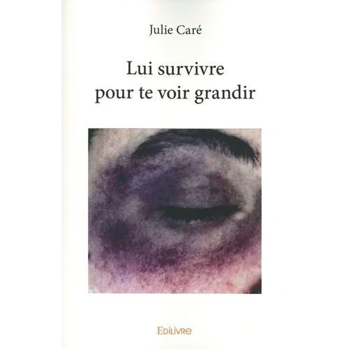 Lui Survivre Pour Te Voir Grandir    Format Beau livre 