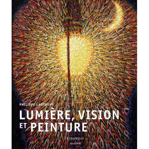 Lumire, Vision Et Peinture   de Lanthony Philippe  Format Broch 