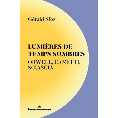 Lumires De Temps Sombres - Orwell, Canetti, Sciascia    Format Beau livre 
