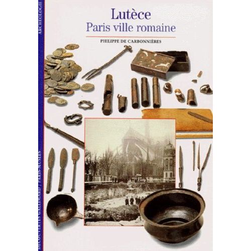 Lutce Paris Ville Romaine Par Philippe De Carbonnires   de Philippe de Carbonnires 