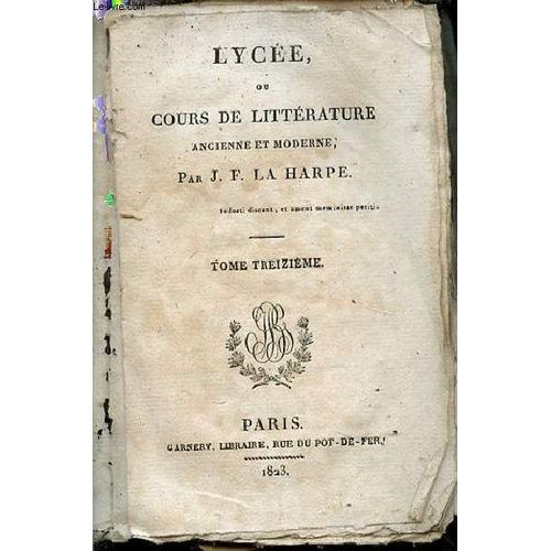 Lycee , Ou Cours De Litterature Ancienne Et Moderne - Tome Xiii.   de LA HARPE J. F.