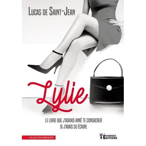 Lylie - Le Livre Que J'aurais Aim Te Consacrer Si J'avais Su crire   de de Saint-Jean Lucas  Format Beau livre 