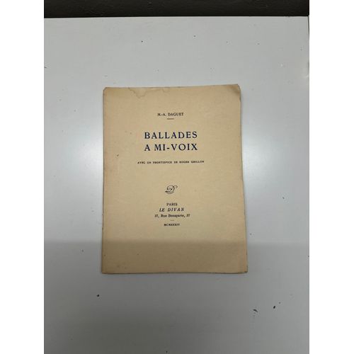 M.-A. Daguet. Ballades  Mi-Voix. Avec Un Frontispice De Roger Grillon, 1934, Le Divan, Numrot   