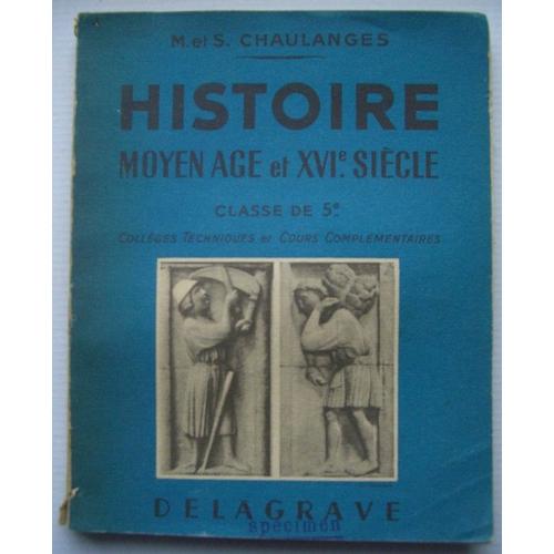 Histoire   Moyen Age Et Xvi Siecle   Classe De 5   de M. et S. CHAULANGES 