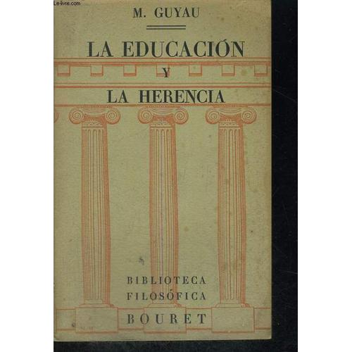 La Educacion Y La Herencia. Estudio Sociologico de Guyau M