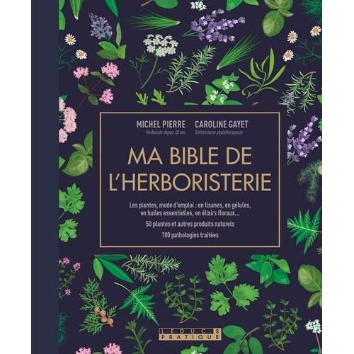 Ma Bible De L'herboristerie   de michel pierre  Format Beau livre 