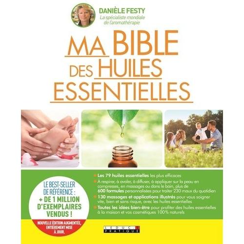 Ma Bible Des Huiles Essentielles - Guide Complet D'aromathrapie   de danile festy  Format Beau livre 