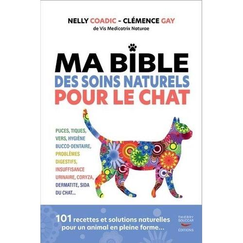 Ma Bible Des Soins Naturels Pour Le Chat   de Coadic Nelly  Format Beau livre 