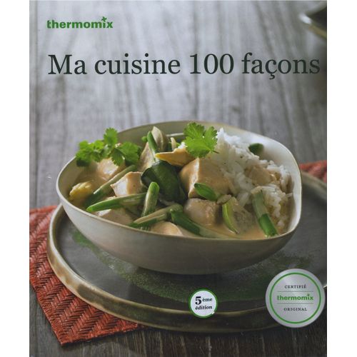 Ma Cuisine 100 Facons Thermomix   de VORWERK THERMOMIX  Format Beau livre 