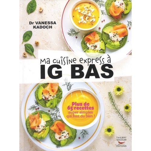 Ma Cuisine Express  Ig Bas - Plus De 65 Recettes Super Simples Qui Font Du Bien !    Format Beau livre 