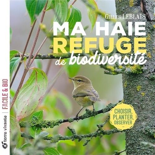 Ma Haie, Refuge De Biodiversit   de Leblais Gilles  Format Beau livre 