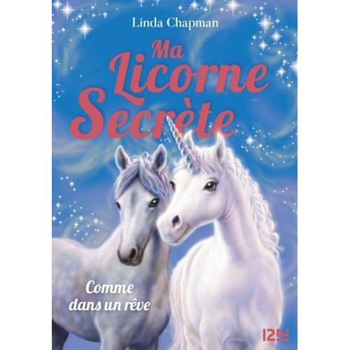 Ma Licorne Secrte - Tome 2 Comme Dans Un Rve  