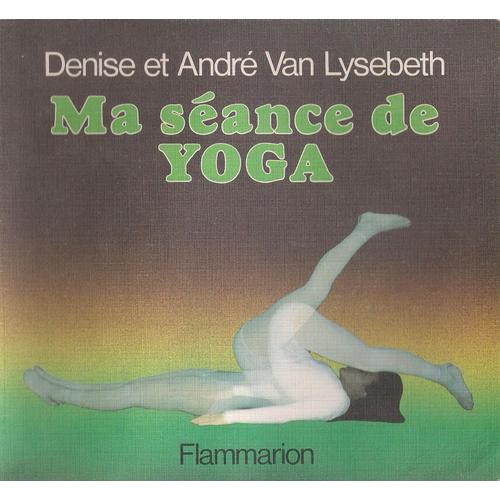 Ma Sance De Yoga   de Denise et Andr Van Lysebeth   Format Broch 