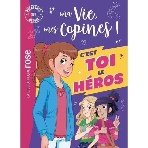 Aventures Sur Mesure - Ma Vie, Mes Copines - C'est Toi Le Hros !    Format Poche 