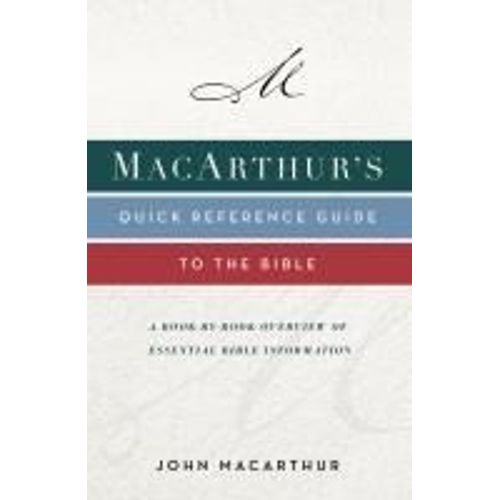 Macarthur's Quick Reference Guide To The Bible    Format Broch 