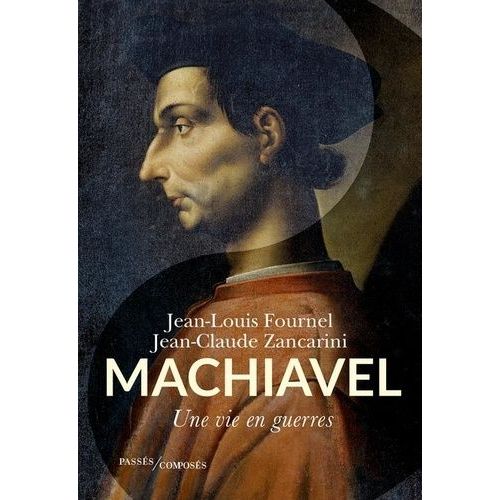 Machiavel - Une Vie En Guerres    Format Grand Format 