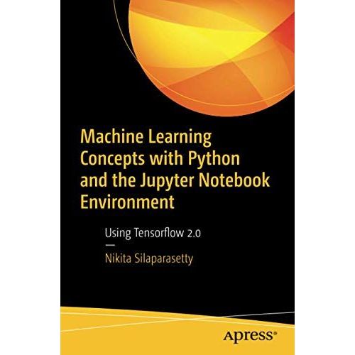 Machine Learning Concepts With Python And The Jupyter Notebook Environment    Format Broch 