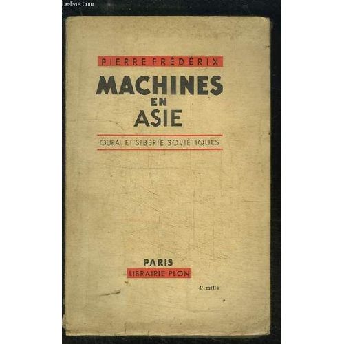 Machines En Asie. Oural Et Sibrie Sovitiques.   de FREDERIX PIERRE