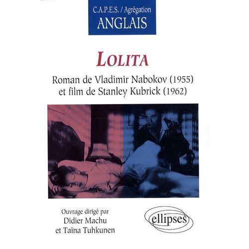 Lolita, Roman De Vladimir Nabokov (1955) Et Film De Stanley Kubrick (1962)   de Machu Didier  Format Broch 