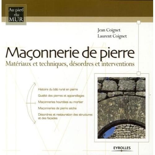 Maonnerie De Pierre - Matriaux Et Techniques, Dsordres Et Interventions   de Coignet Laurent  Format Broch 