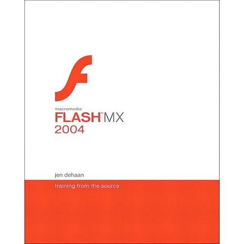 Macromedia Flash Mx 2004: Training From The Source   de Jen deHaan 