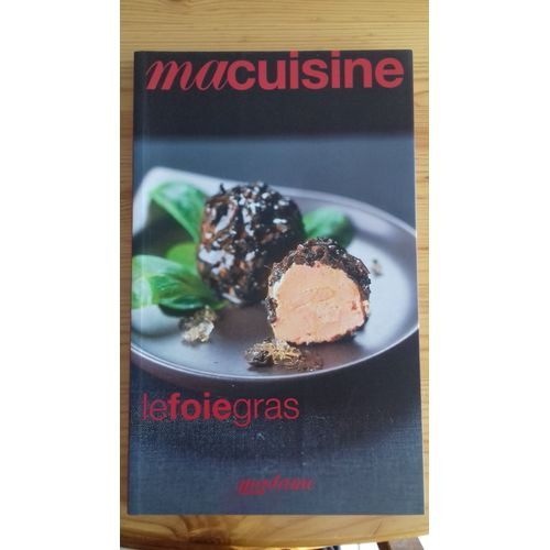 Macuisine Le Foie Gras   de Madame Figaro