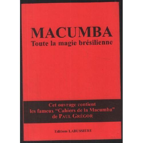Macumba: Toute La Magie Brsilienne   de Grgor Paul 