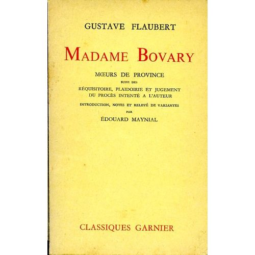 MADAME BOVARY-MOEURS DE PROVINCE-Texte suivi des réquisitoires ...